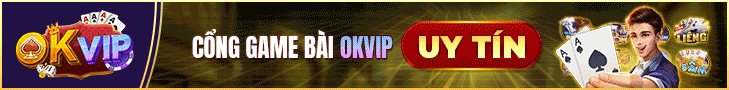 okvip - Nạp tiền xu, thu bạc tỷ